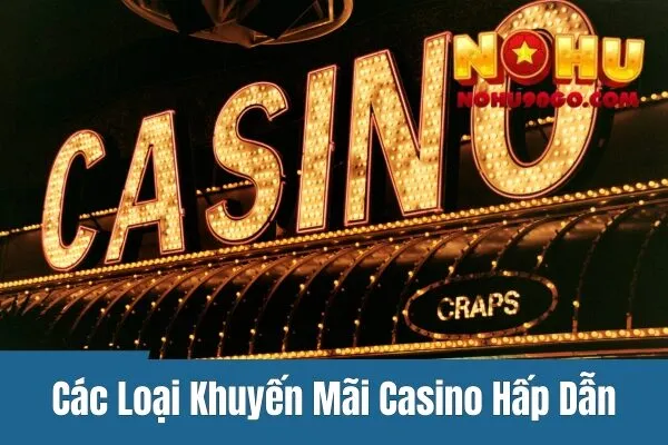 Siêu Khuyến Mãi Casino – Nhân Đôi Cơ Hội, Nhận Ngay Phần Thưởng Lớn